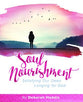 Soul Nourishment: Satisfying Our Deep Longing For God (Nourish The Soul Series)