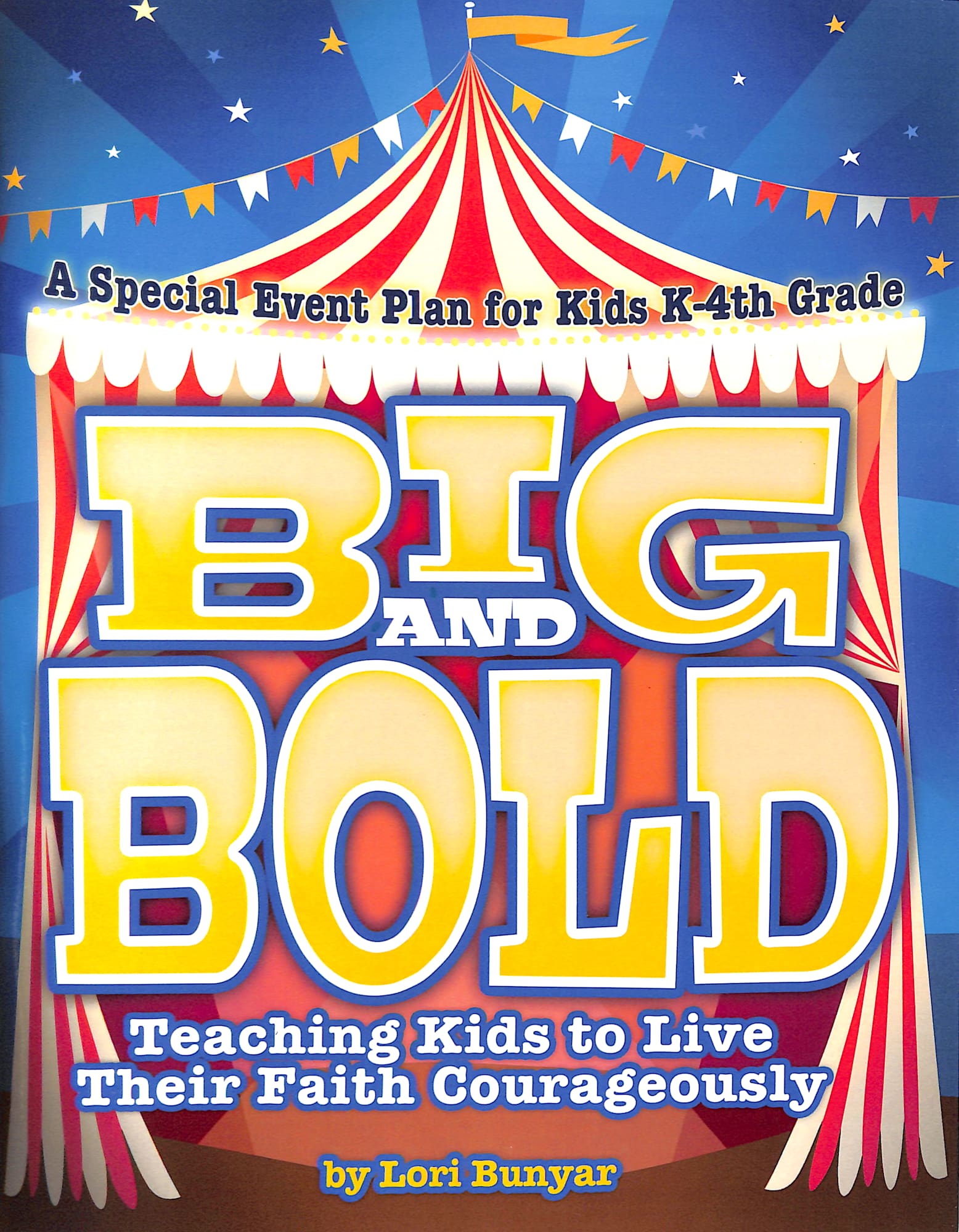 Big and Bold: Teaching Kids to Live Their Faith Courageously