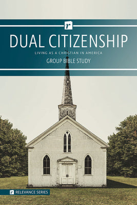 Dual Citizenship (5 Week Study) (Relevance Group Bible Studies Series)