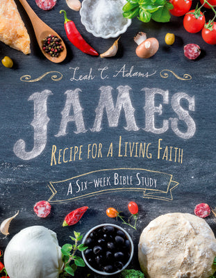 James: Recipe For a Living Faith