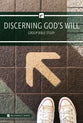 Discerning God's Will (6 Week Study) (Relevance Group Bible Studies Series)