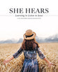 She Hears: Learning to Listen to Jesus: A Six Week Bible Study (Nourish The Soul Series)