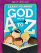 Learning About God From a to Z (Book 1 Of 3)