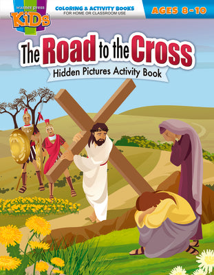 The Road to the Cross (Ages 8-10, Reproducible, For Easter) (Warner Press Colouring & Activity Books Series)