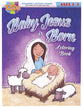 Baby Jesus is Born Coloring Book (Ages 2-4) (Warner Press Colouring/activity Under 5's Series)
