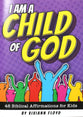 I Am A Child of God: 48 Kid's Affirmations (Itty Bitty Bible Series)