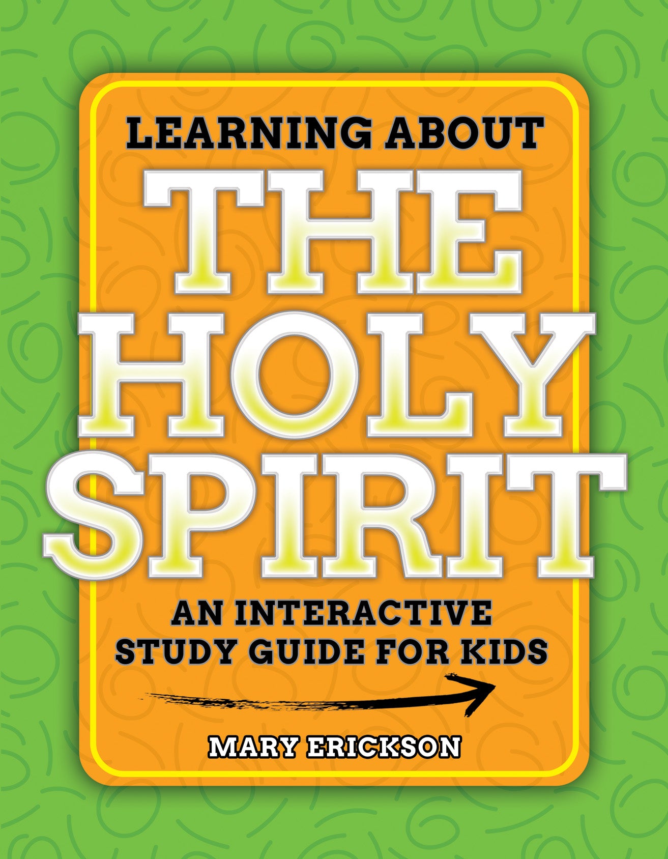 Learning about the Holy Spirit: Interactive Study Guide for Kids (Ages 8-12)