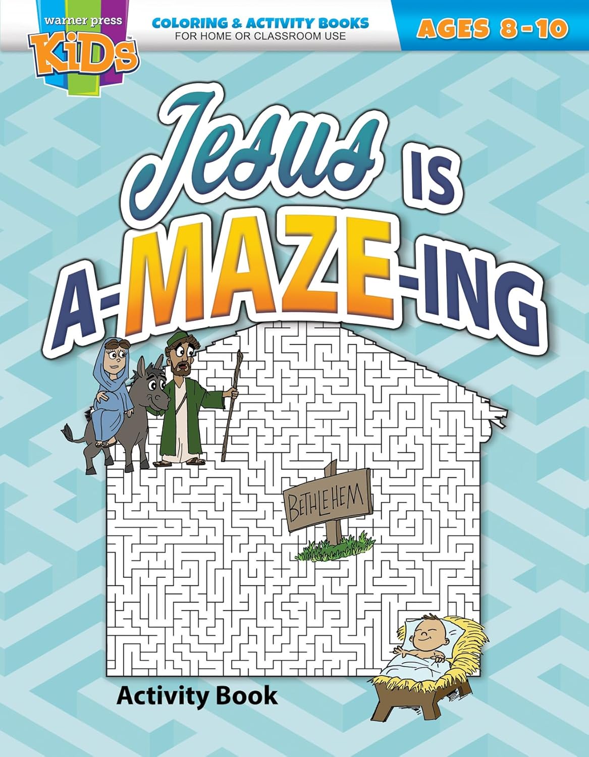 Jesus Is A-MAZE-ING Coloring Activity Book (Ages 8-10, Reproducible) (Warner Press Colouring & Activity Books Series)