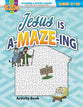 Jesus Is A-MAZE-ING Coloring Activity Book (Ages 8-10, Reproducible) (Warner Press Colouring & Activity Books Series)