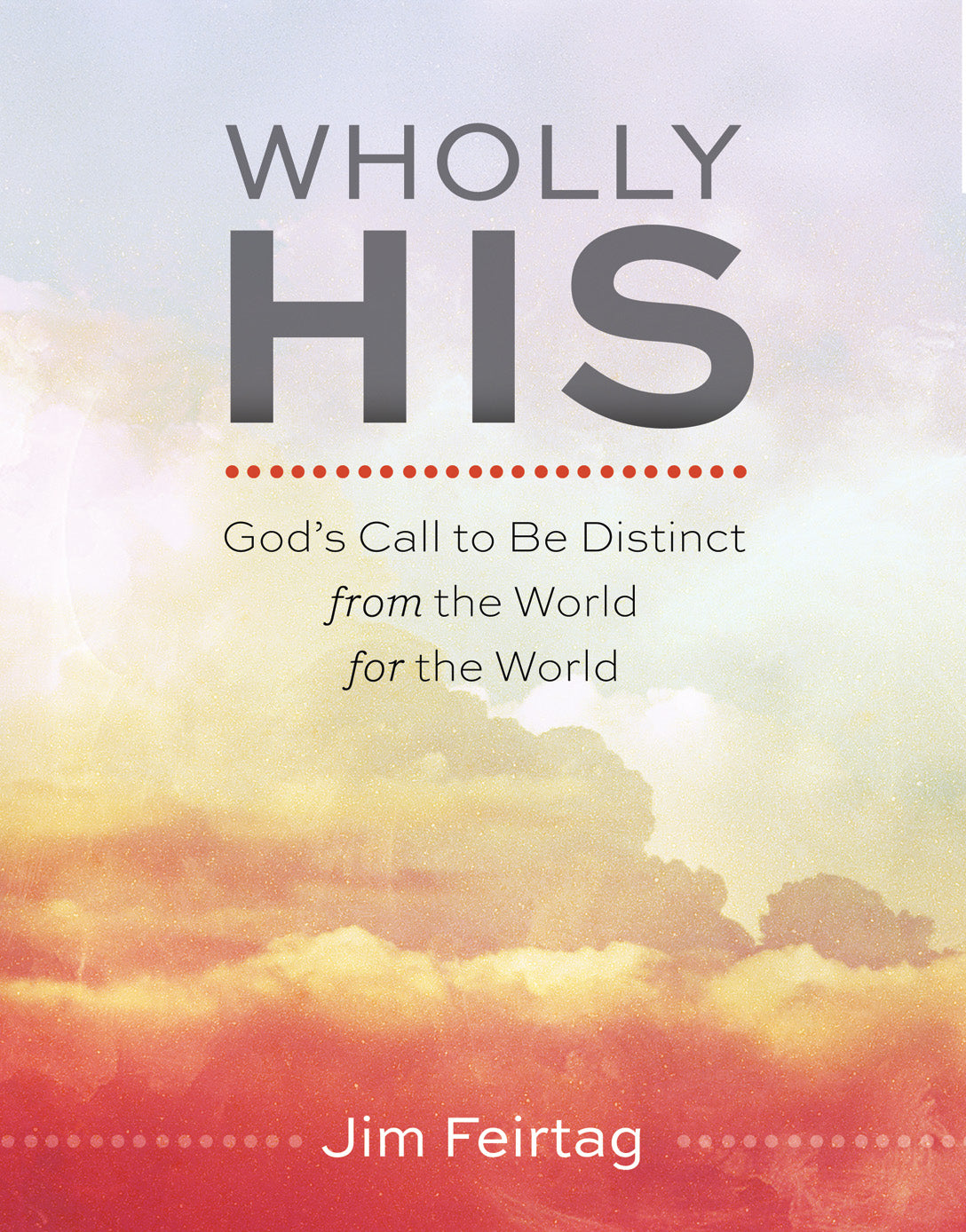 Wholly His: God's Call to Be Distinct from the World for the World