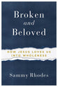 Broken and Beloved: How Jesus Loves Us Into Wholeness