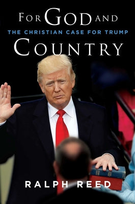 For God and Country: The Christian Case For Trump