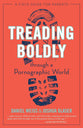 Treading Boldly Through a Pornographic World: A Field Guide For Parents