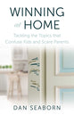 Winning At Home: Tackling the Topics That Confuse Kids and Scare Parents