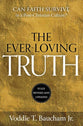 Ever-Loving Truth -2nd Edition: Can Faith Thrive in a Post-Christian Culture?