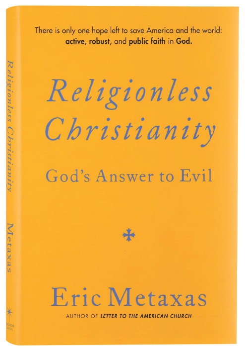 Religionless Christianity: God's Answer to Evil