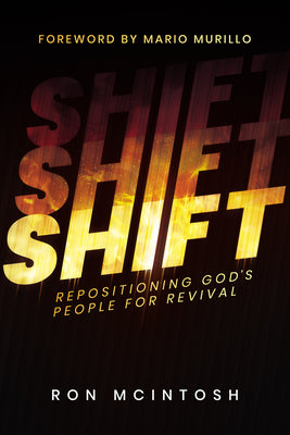 Shift: Repositioning God's People For Revival