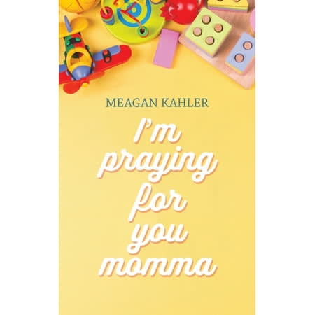 I'm Praying For You Momma