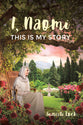 I, Naomi This is My Story
