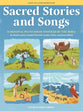 Sacred Stories and Songs: 8 Original Piano Solos Inspired By the Bible Arranged For Early to Late Elementary Players  Early to Later Elementary Level (Musicbook)