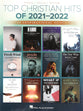 Top Christian Hits of 2021-2022: 18 Inspirational Songs Arranged For Piano/Vocal/Guitar (Music Book)