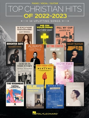 Top Christian Hits of 2022-2023: 14 Uplifting Songs Arranged For Piano/Vocal/Guitar