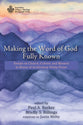 Making the Word of God Fully Known: Essays on Church, Culture, and Mission in Honor of Archbishop Philip Freier (Australian College Of Theology Monograph Series)