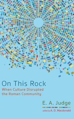 On This Rock: When Culture Disrupted the Roman Community