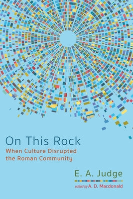 On This Rock: When Culture Disrupted the Roman Community