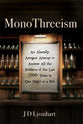 Monothreeism: An Absurdly Arrogant Attempt to Answer All the Problems of the Last 2000 Years in One Night At a Pub
