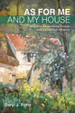As For Me and My House: Keys to a Flourishing Family and a Fulfilled Ministry