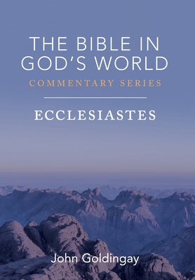 Ecclesiastes (Bible In God's World Commentary Series)