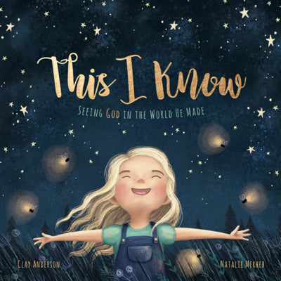 This I Know: Seeing God in the World He Made (Based On Jesus Loves Me)