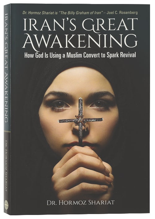 Iran's Great Awakening: How God is Using a Muslim Convert to Spark Revival