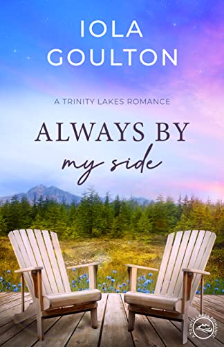 Always My By Side (#04 in Trinity Lakes Romance Series)