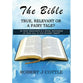 The Bible True, Relevant or a Fairy Tale?: Of what relevance is a book, thousands of years old, in our modern times?