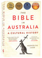 The Bible in Australia: A Cultural History (Second Edition)