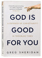 God is Good For You: A Defence of Christianity in Troubled Times
