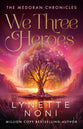 We Three Heroes (A Companian Volume to the Medoran Chronicles Series)