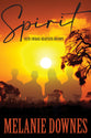 Spirit: Stories of Faith, Courage, Heartache and Hope
