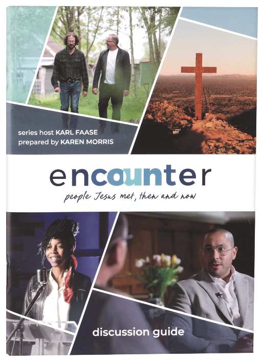 Encounter (Discussion Guide): People Jesus Met, Then and Now