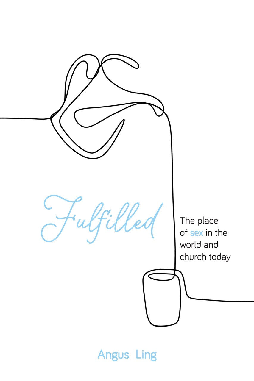 Fulfilled: The place of sex in the world and church today