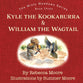 Kyle the Kookaburra & William the Wagtail (#03 in Misty Meadows Series)