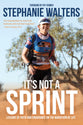 It's Not A Sprint: Lessons of Faith and Endurance on the Marathon of Life