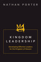 Kingdom Leadership: Developing Effective Leaders for the Kingdom