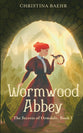 Wormwood Abbey (#01 in Secrets of Ormdale Series)