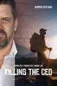 Killing the CEO: Losing Self. Finding God. Finding Life