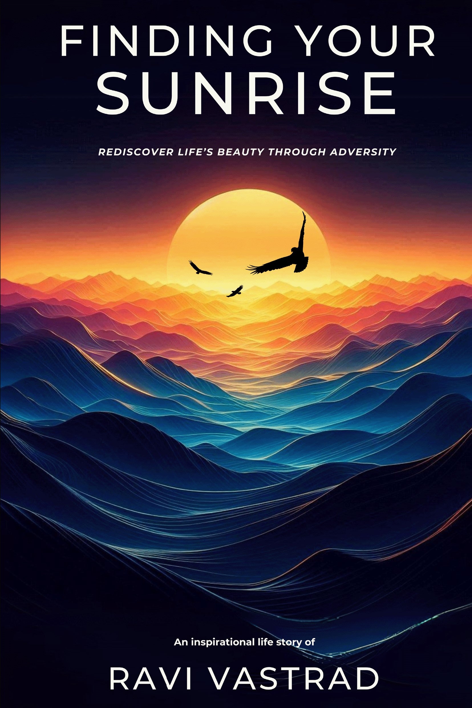 Finding Your Sunrise: Rediscover Life's Beauty Through Adversity