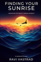 Finding Your Sunrise: Rediscover Life's Beauty Through Adversity
