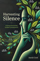 Harvesting Silence: A Journey from Being Hushed to Heard